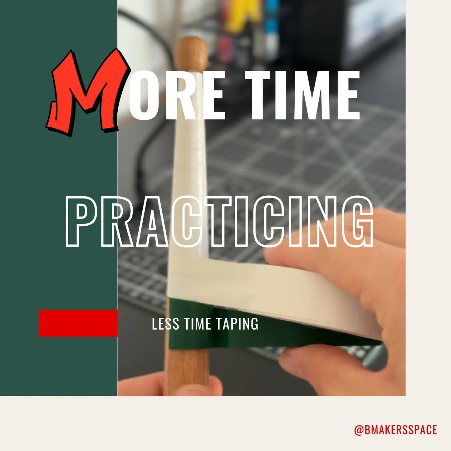 Hand wrapping tape on a drumstick with text more time practicing, less time taping